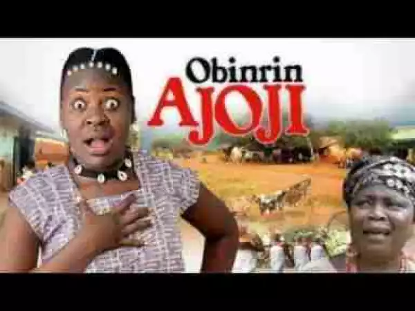 Video: OBINRIN AJOJI - Latest 2017 Yoruba Movie